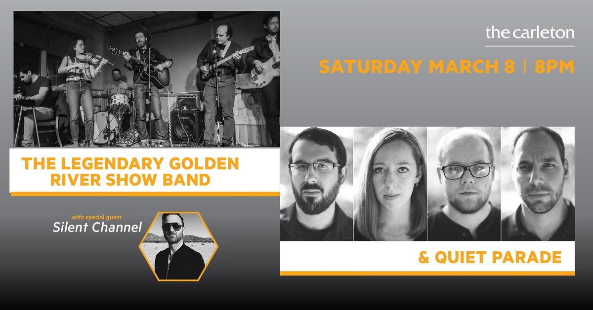 The Legendary Golden River Show Band and Quiet Parade  with special guest Silent Channel