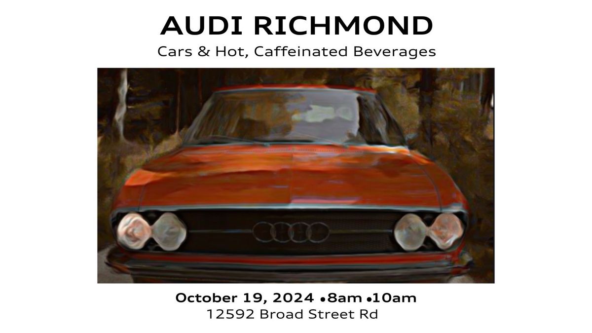 Audi Richmond Cars and Hot Caffeinated Beverages