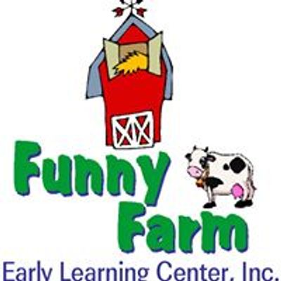 Funny Farm Early Learning Center, Inc.