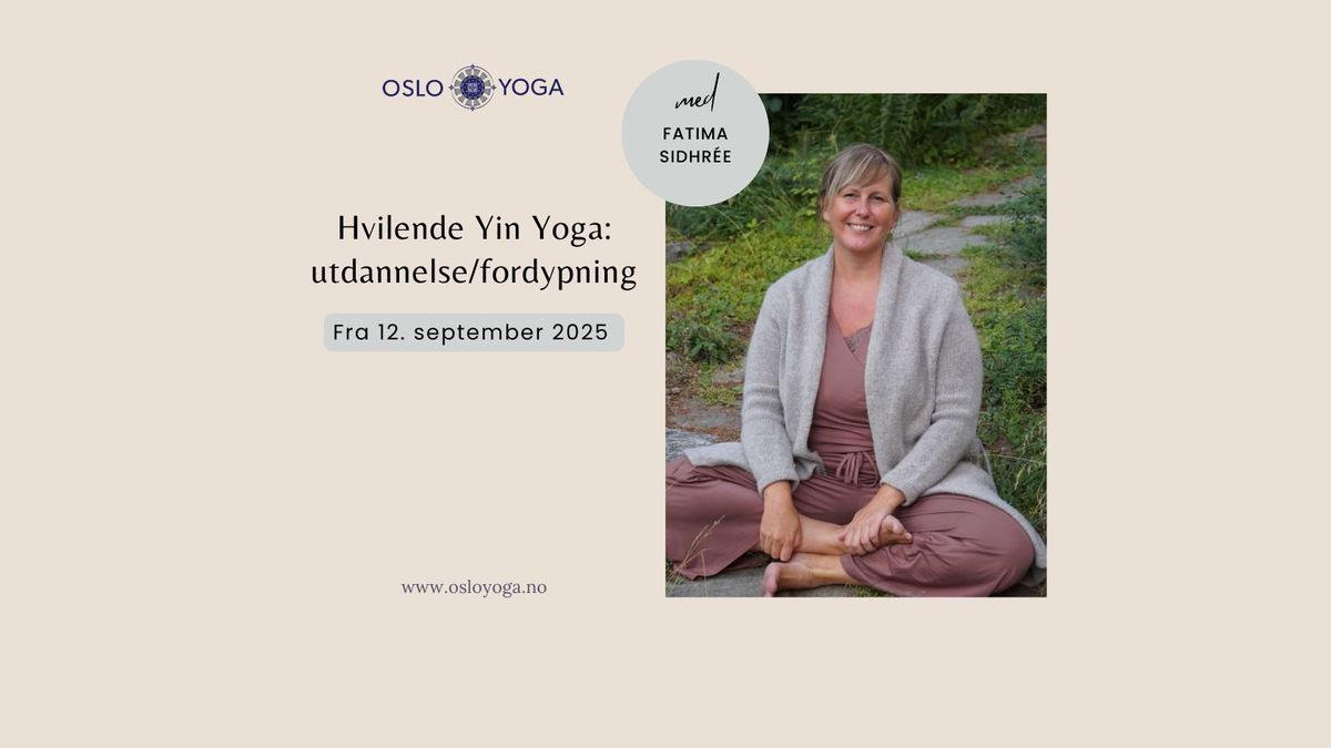 Hvilende yin-yoga utdannelse \/ fordypning med Fatima Sidhr\u00e9e