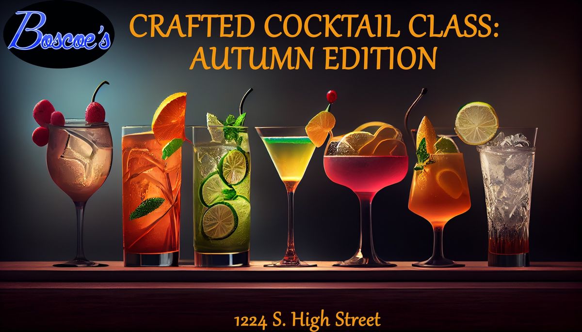 Crafted Cocktail Class- Autumn Edition