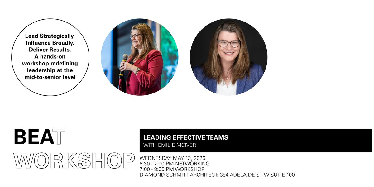 BEAToronto Workshop: Leading Effective teams with Emilie McIver