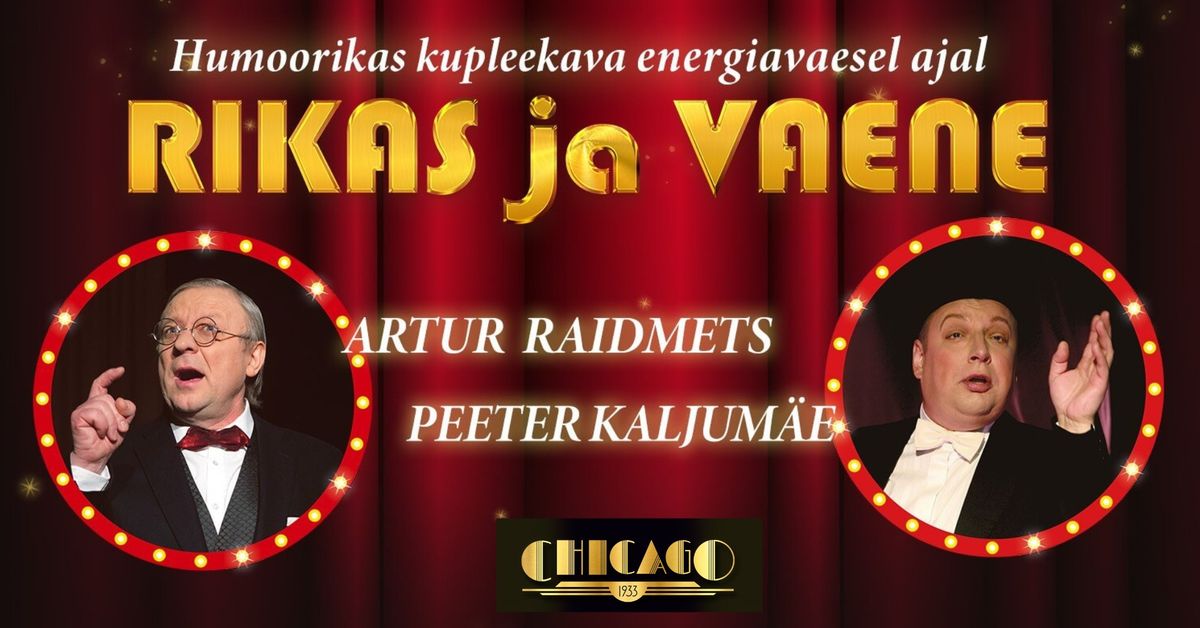 Humoorikas kupleekava energiavaesel ajal RIKAS ja VAENE - ARTUR RAIDMETS & PEETER KALJUM\u00c4E