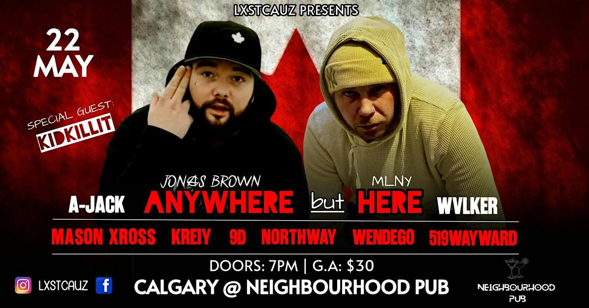 LXSTCAUZ PRESENTS: ANYWHERE BUT HERE (CALGARY)