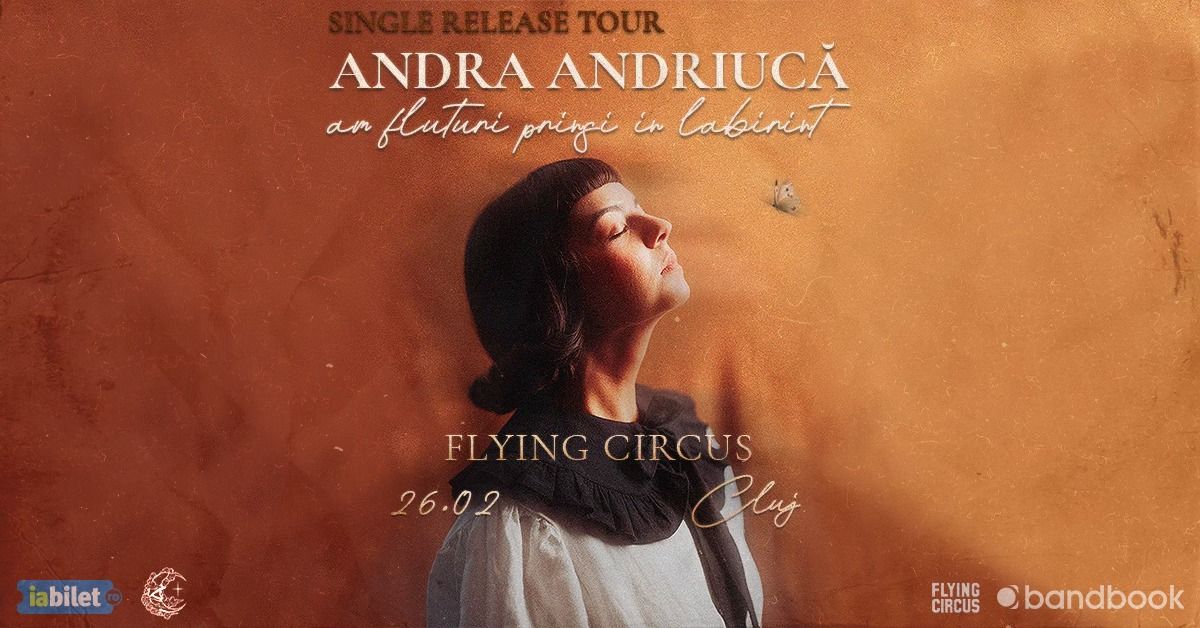 Andra Andriuc\u0103 \u2022 Lansare single \u201eAm fluturi prin\u0219i \u00een labirint\u201d \u2022 Cluj-Napoca \u2022 26.02