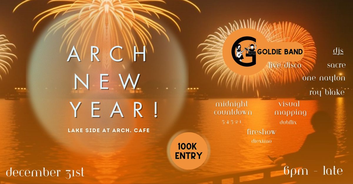 ARCH. New Year Celebration! ft. Goldie Band