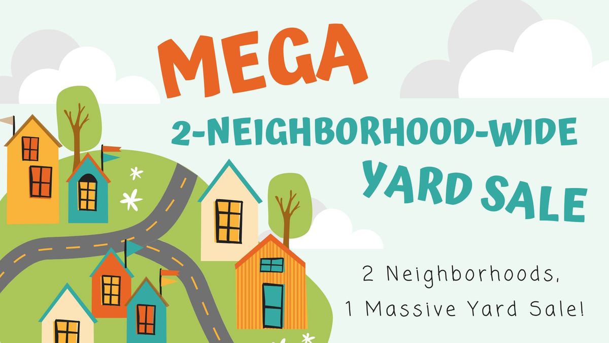 Mega 2-Neighborhood-Wide Yard Sale