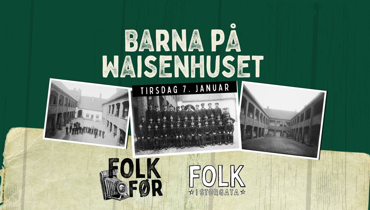 Folk f\u00f8r: Barna p\u00e5 Waisenhuset