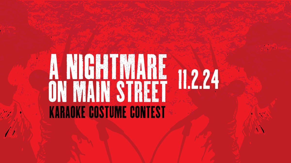 Nightmare On Main Street - Halloween Costume & Karaoke Contest