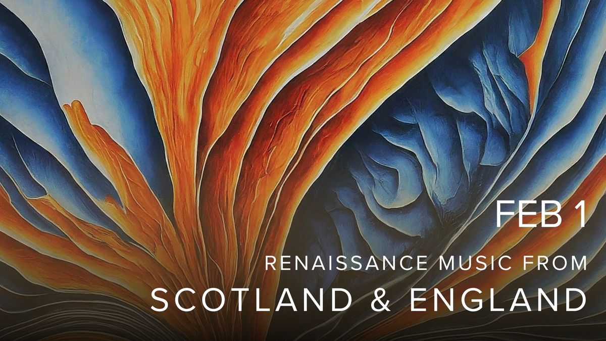 RENAISSANCE MUSIC FROM SCOTLAND & ENGLAND