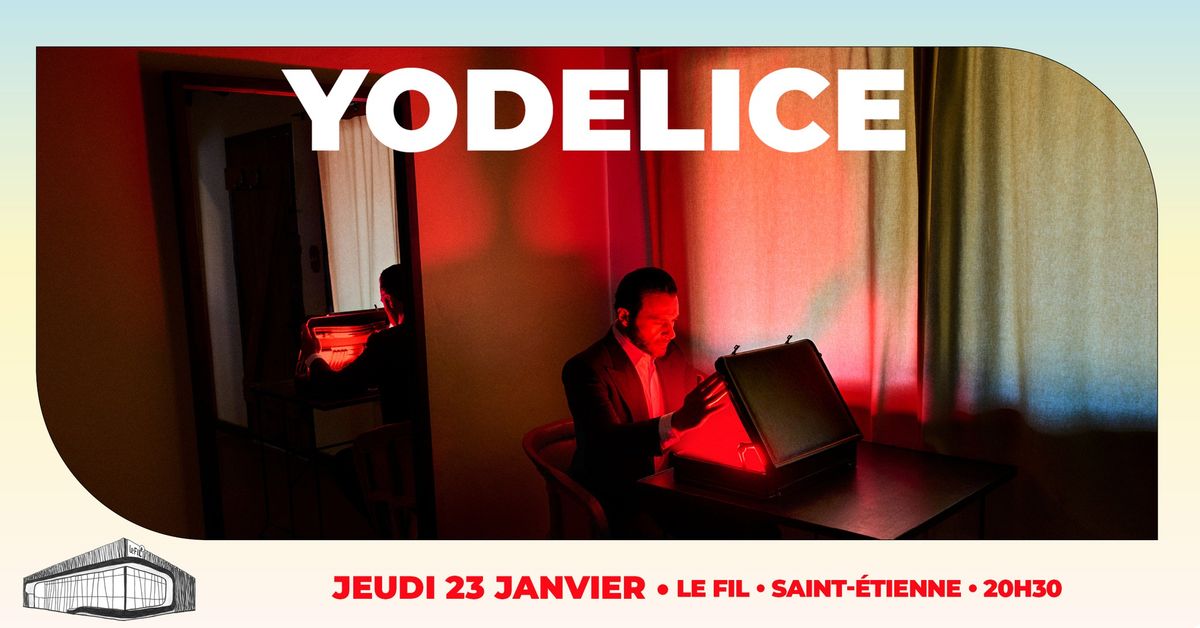 YODELICE \u2022 23 janvier 2025 \u2022 Le Fil Saint-\u00c9tienne