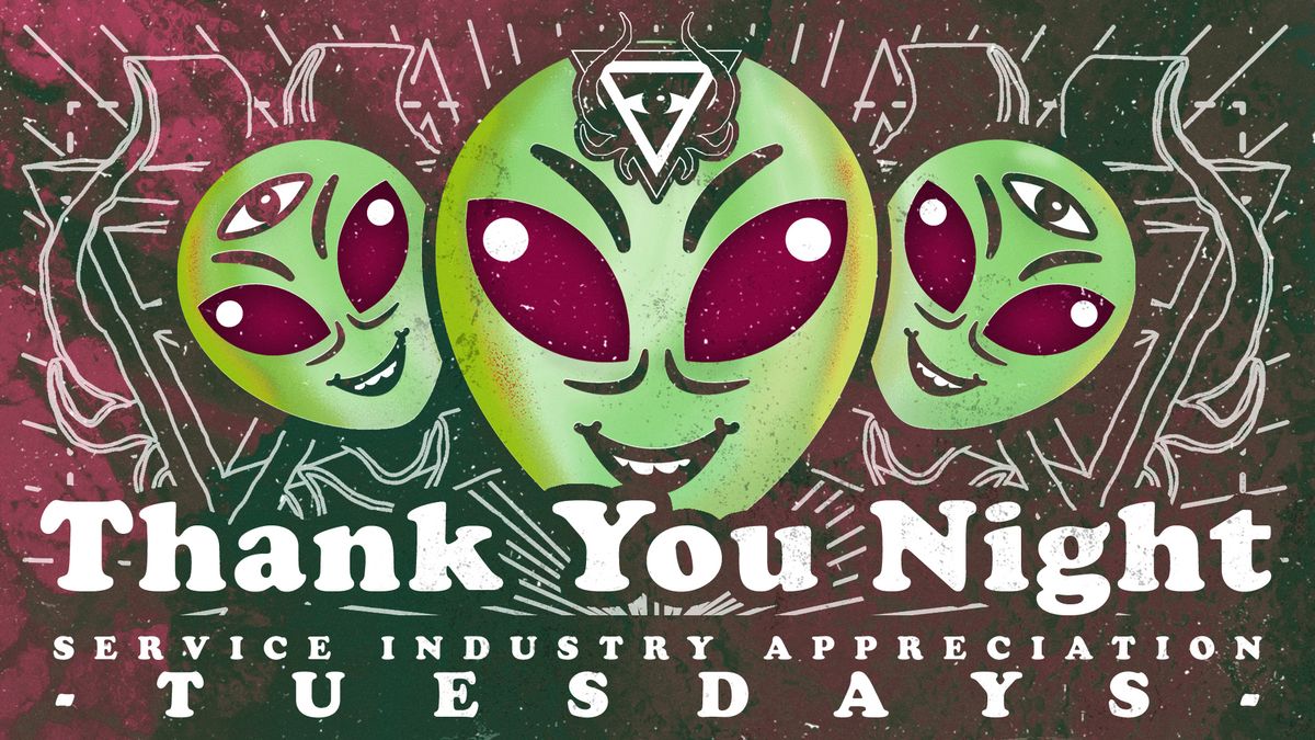 Thank You Night - Service Industry Appreciation Tuesdays