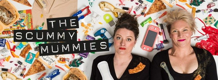 THE SCUMMY MUMMIES: ALL NEW SHOW!