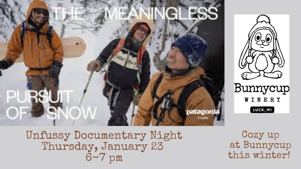 Documentary Night at the Winery! The Meaningless Pursuit of Snow! 