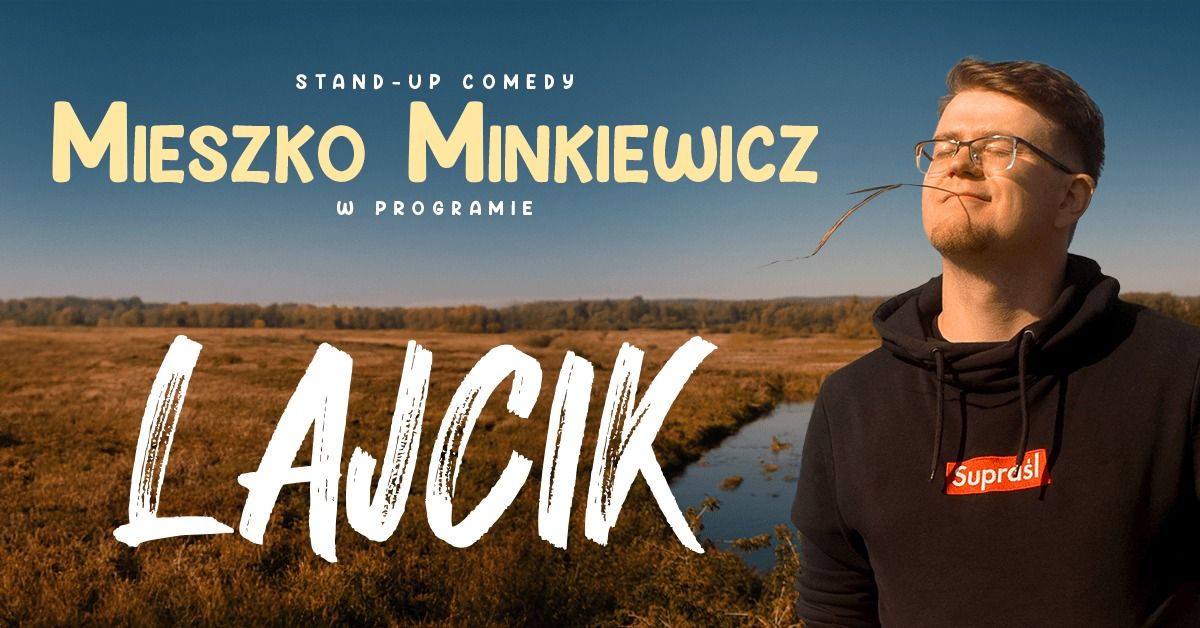 Szczecin! Stand-up: Mieszko Minkiewicz w programie "Lajcik" 