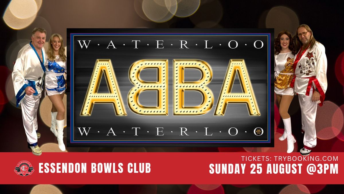 Waterloo - The ABBA Show @ Essendon Bowls Club