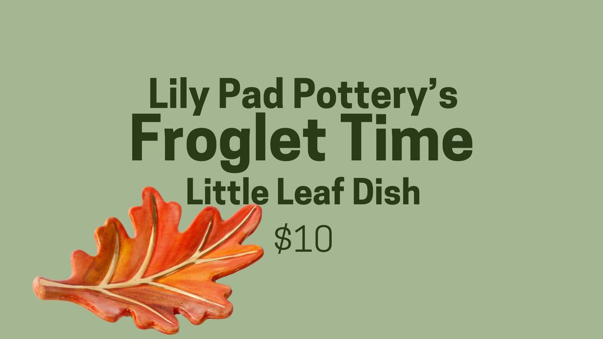 Froglet Time: Little Leaf Dish