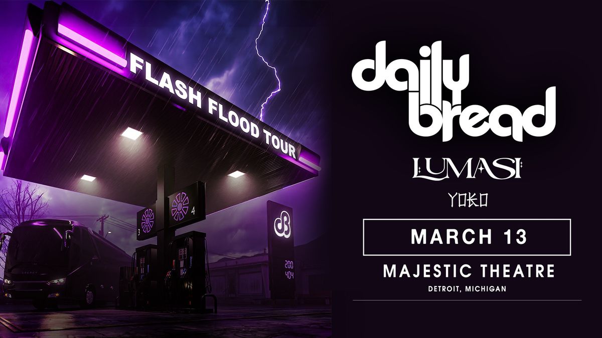 Daily Bread - Flash Flood Tour at the Majestic Theatre - Detroit, MI