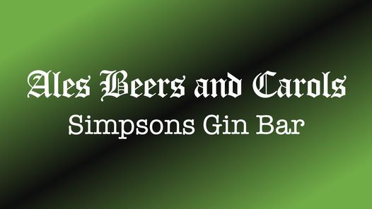 Ales Beers and Carols @ Simpsons Gin Bar