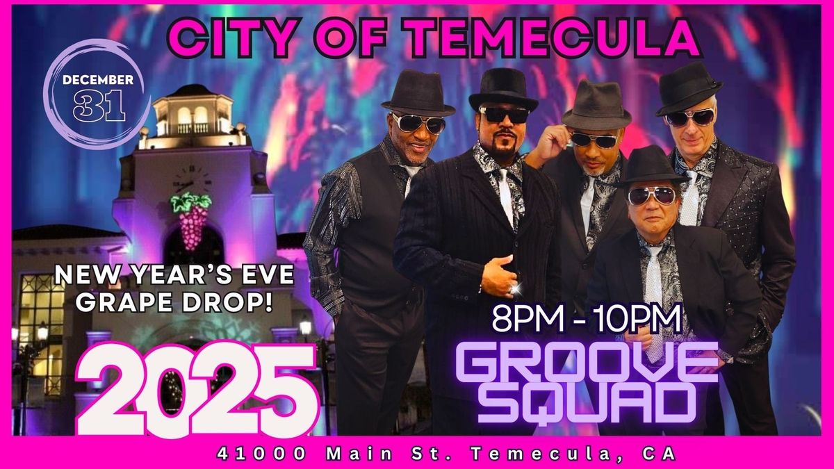 THE CITY OF TEMECULA NEW YEAR'S EVE GRAPE DROP LIVE CONCERT!