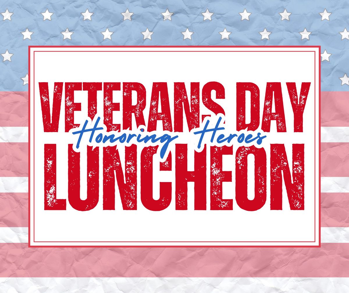 Honoring Heroes: Veterans Day Luncheon