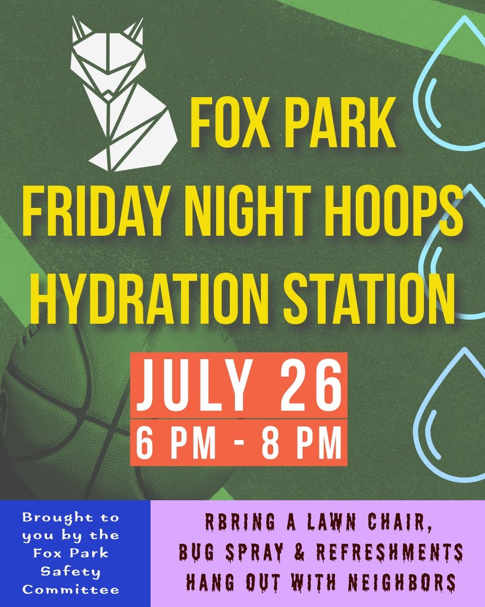 (July 26) FPNA Safety Committee: Friday Night Hoops Hydration Station