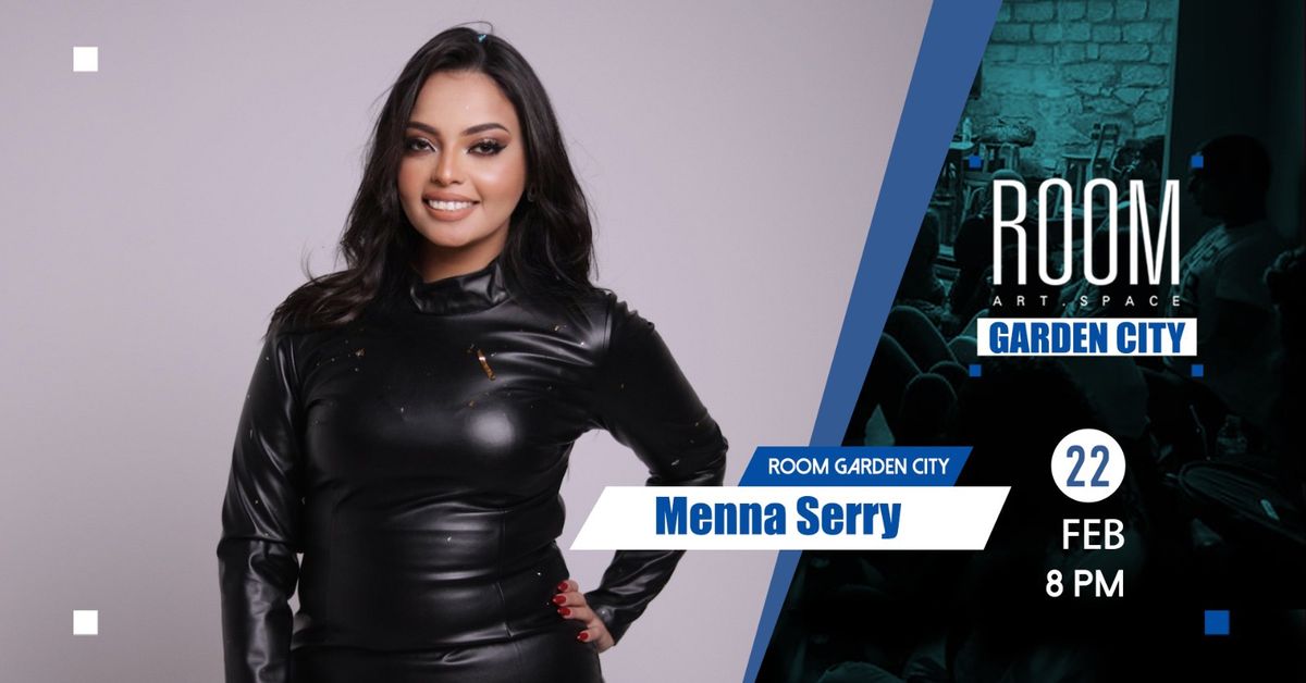 Menna serry at Room Garden City