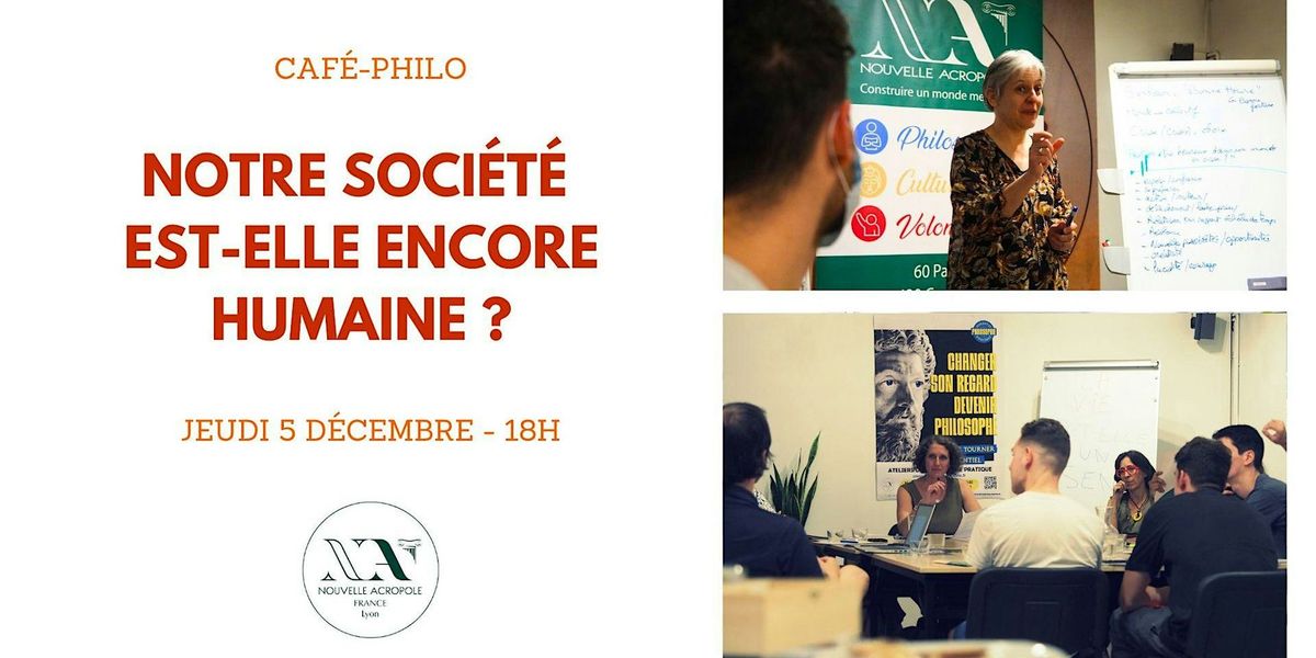 Copie de CAF\u00c9-PHILO : Notre soci\u00e9t\u00e9 est-elle encore humaine ?