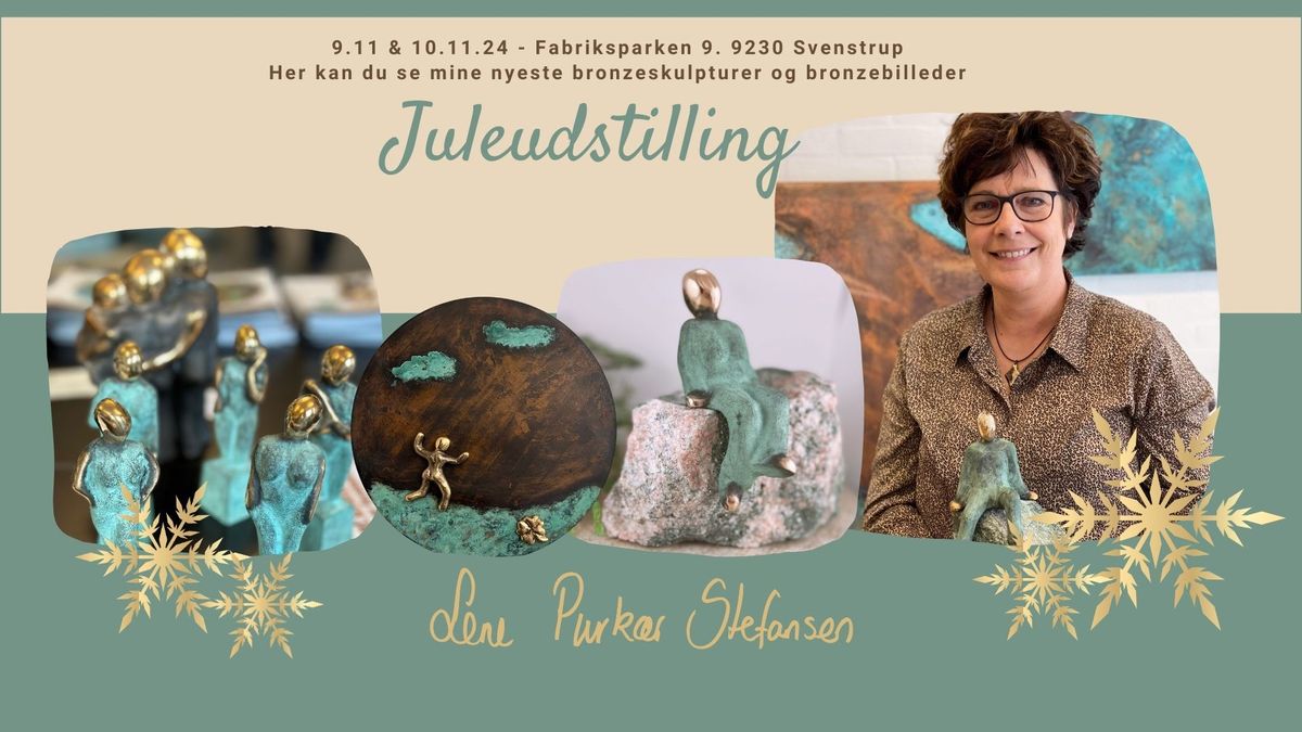 Juleudstilling med bronze - Kunstudstilling i bronzest\u00f8beriet