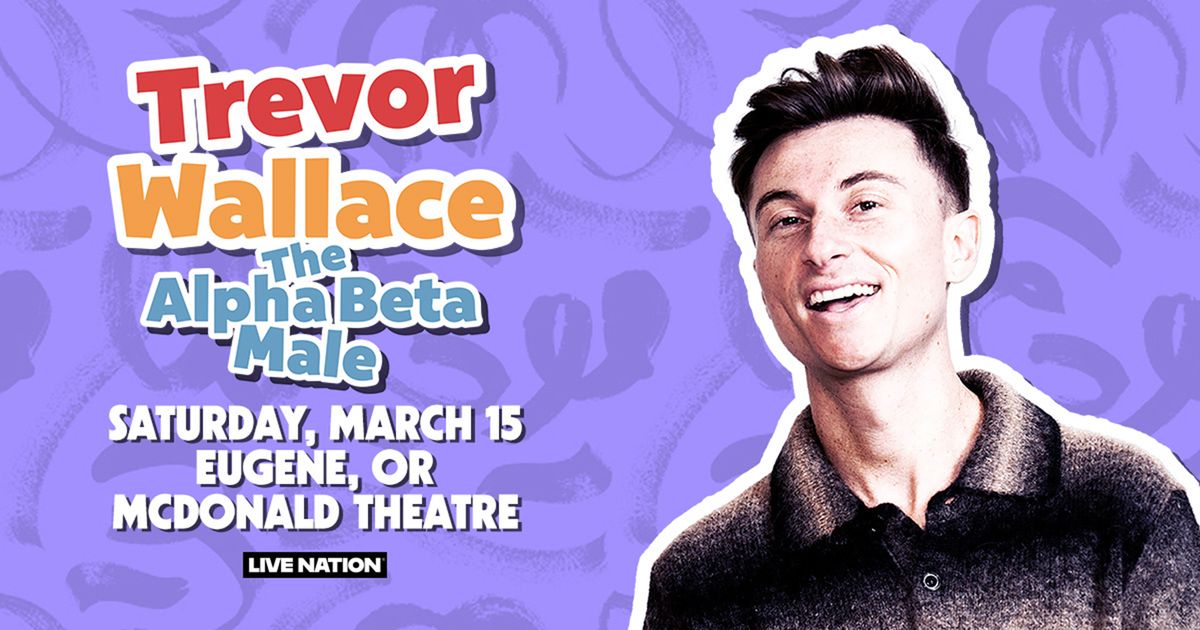 Trevor Wallace: The Alpha Beta Male at McDonald Theatre