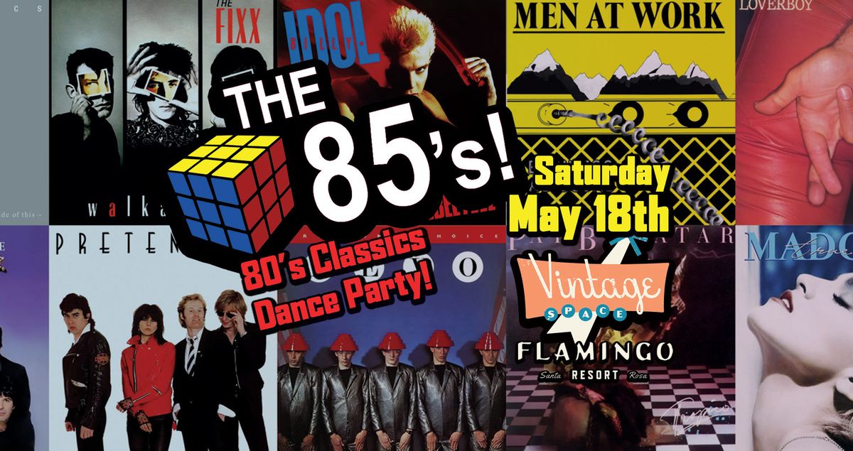 The 85's: 80's Dance Party at Vintage Space - Flamingo Resort