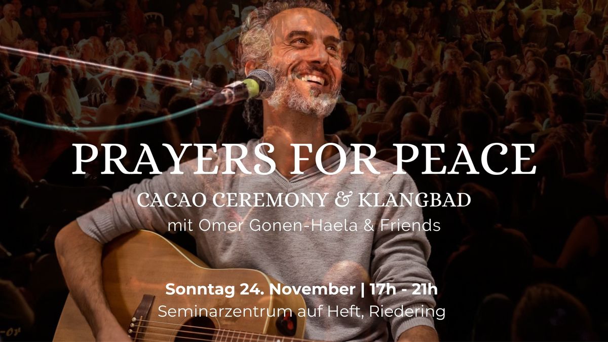 PRAYERS FOR PEACE: CACAO + KLANG mit Omer Gonen-Haela 