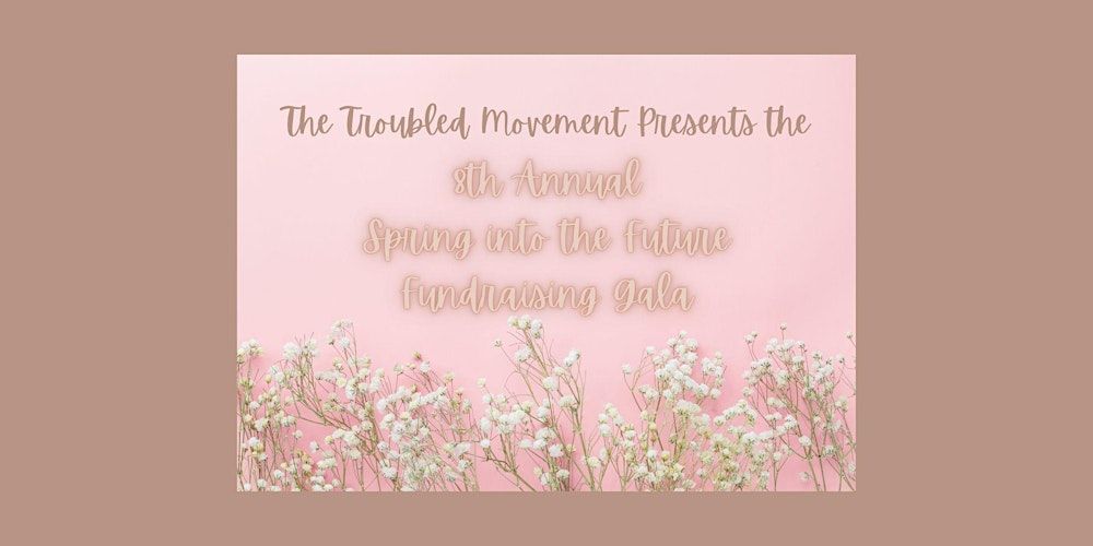Eighth Annual Spring into the Future Fundraising Gala