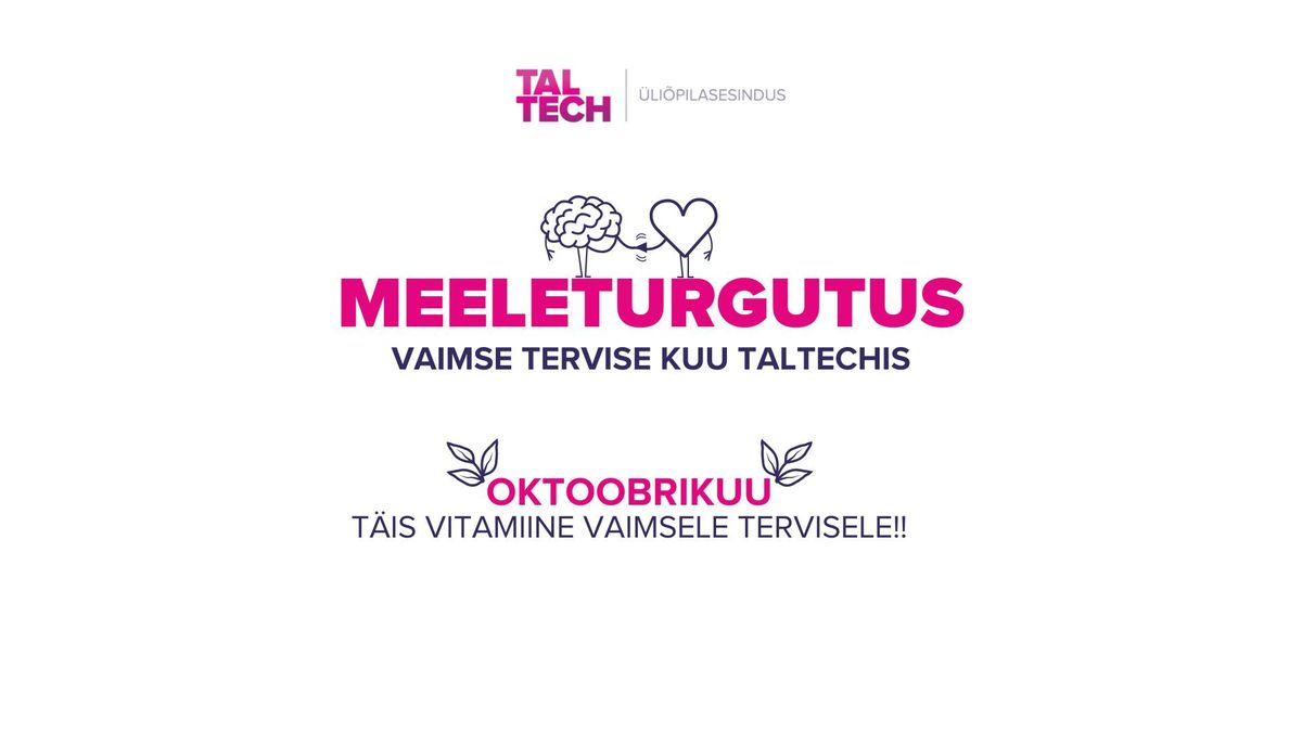 Meeleturgutus 2024: vaimse tervise kuu TalTechis!