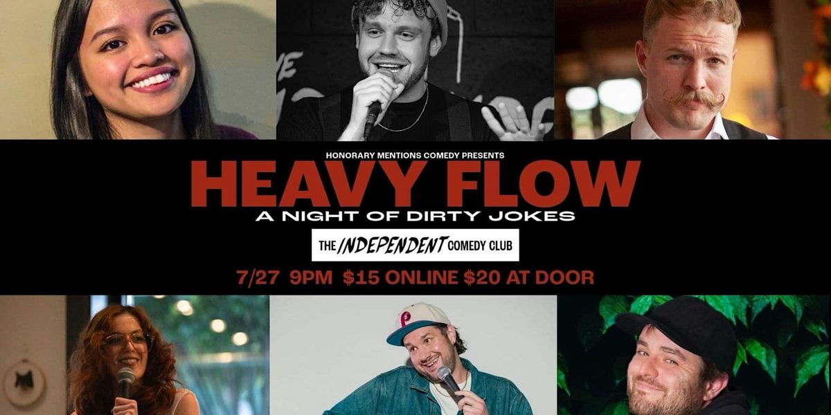 STANDUP | HEAVY FLOW: a night of DIRTY JOKES at The Independent Comedy Club