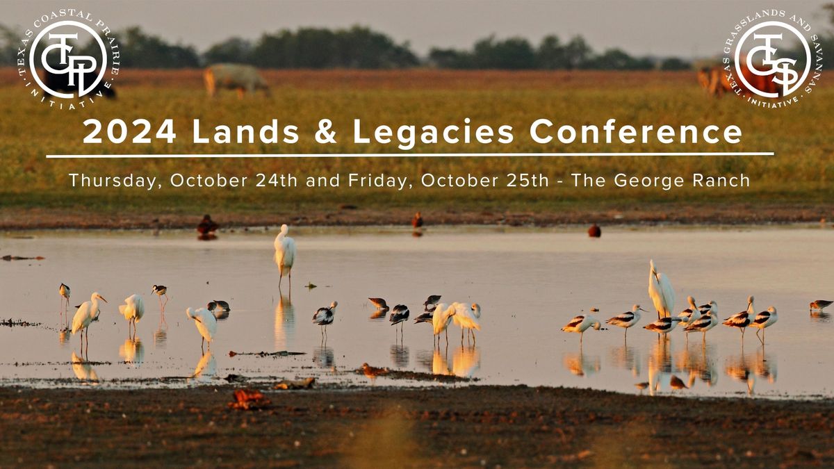 Coastal Prairie Conservancy\u2019s Lands & Legacies Conference