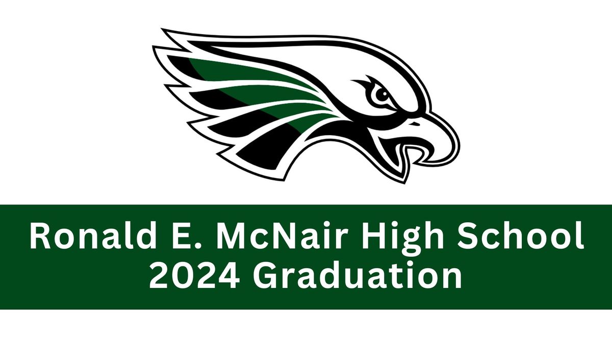 Ronald E. McNair High School 2024 Graduation