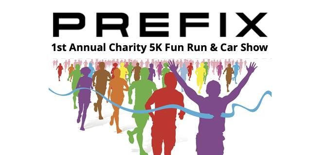 Prefix 1st Annual Charity Family 5K Fun Run & Car Show