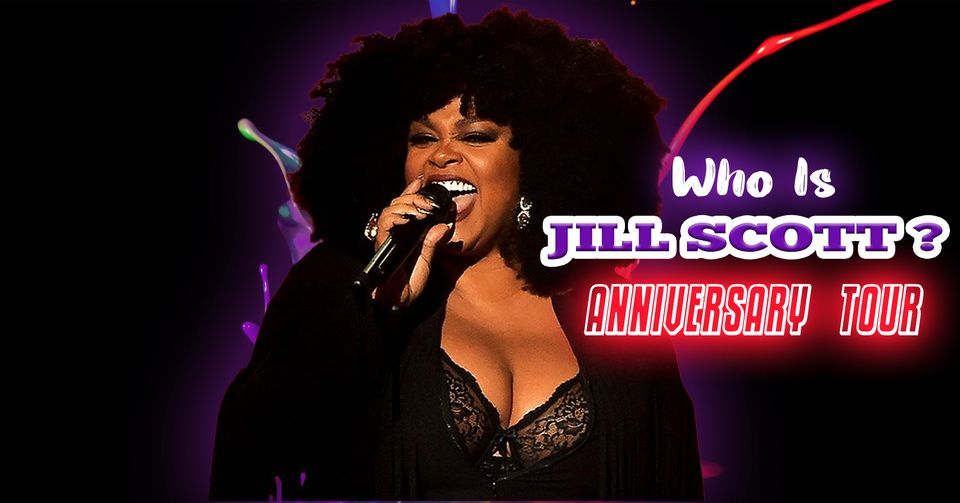 Jill Scott Who Is Jill Scott? Anniversary Tour, Oxon HillGlassmanor