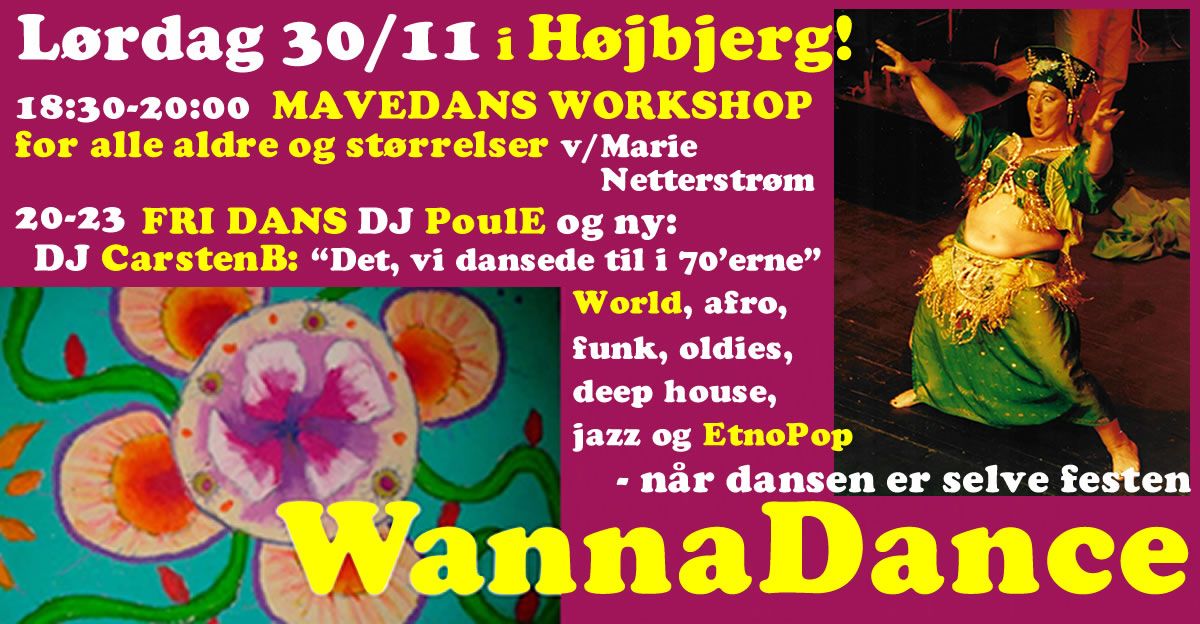 H\u00d8JBJERG! 18:30-20: \u201cMAVEDANS WORKSHOP" med Marie  . . .  20-23: FRI DANS med DJ PoulE & DJ CarstenB