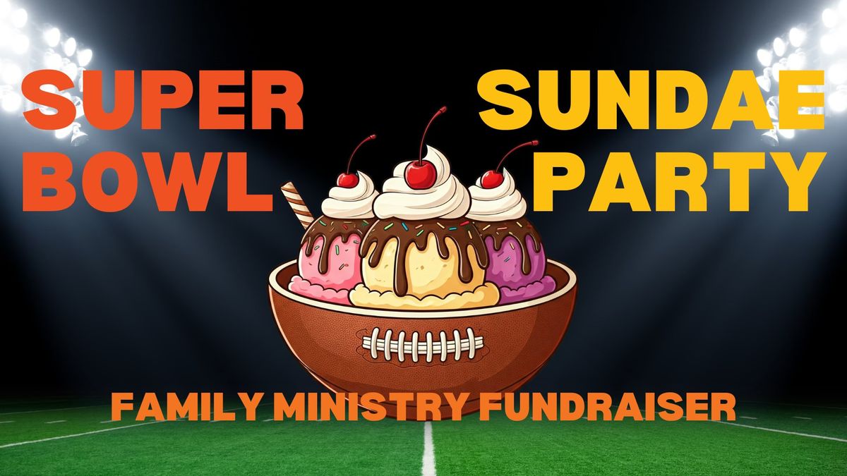 Super Bowl Sundae Party