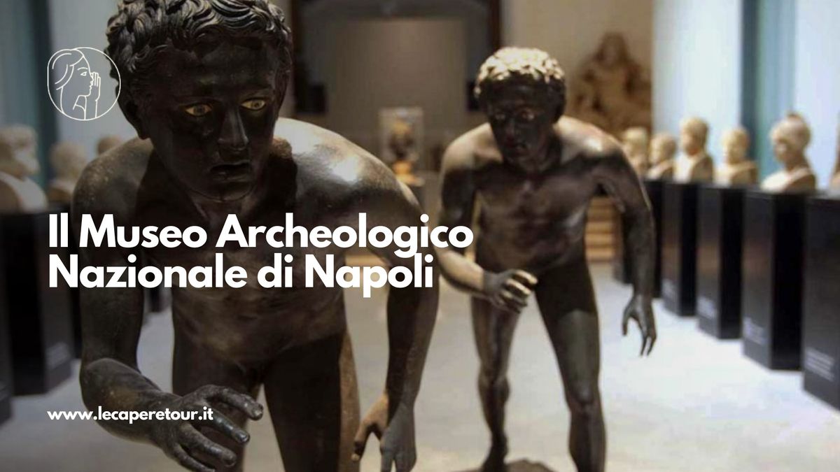 Il Museo Archeologico Nazionale di Napoli! 