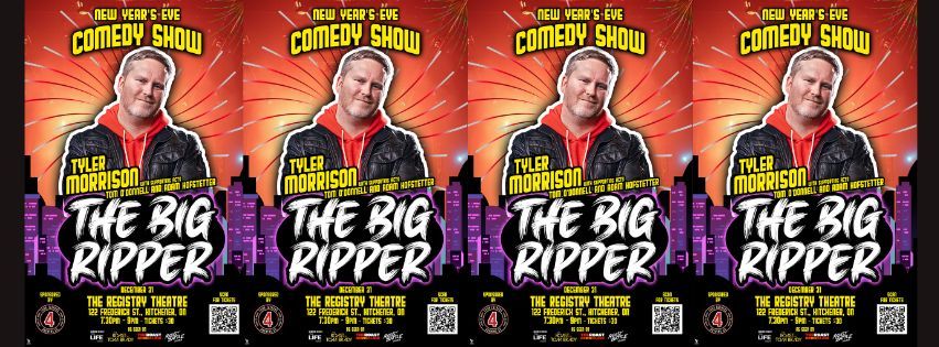 "THE BIG RIPPER" NYE Comedy Show featuring. Roast Master Tyler Morrison