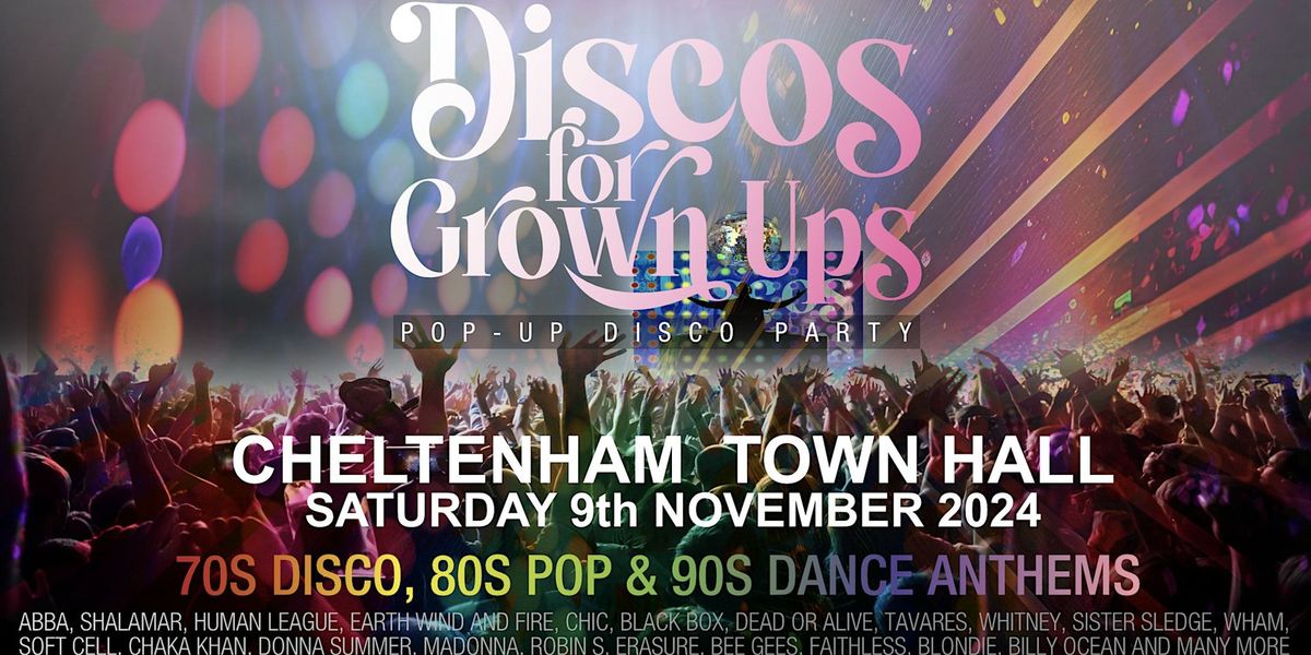 CHELTENHAM - Discos for Grown 70s, 80s and 90s disco party!