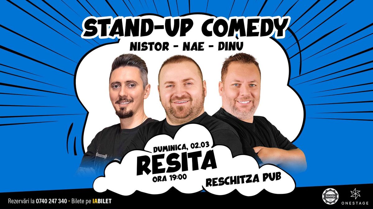 Resita: Stand-up cu Nae Nicolae, Bogdan Nistor si Gabriel Dinu