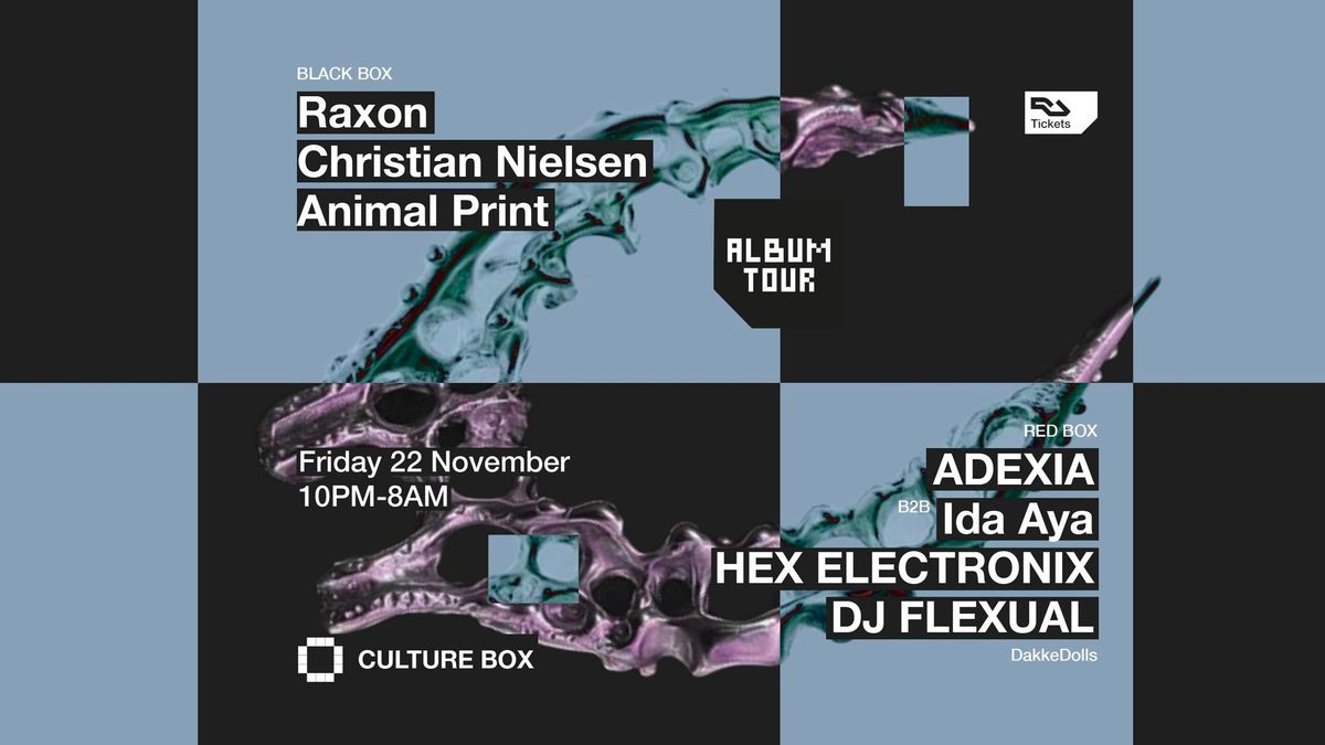 Raxon \/ Christian Nielsen \/ Animal Print \/ DakkeDolls: ADEXIA B2B Ida Aya \/ HEX ELECTRONIX \/ DJ FLEX