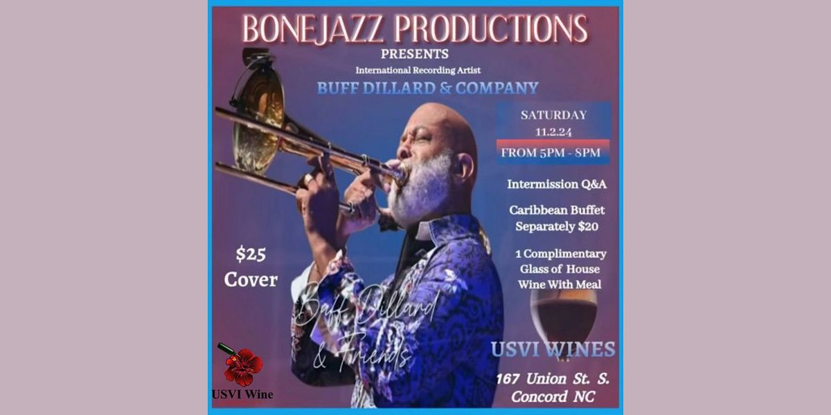 USVI Wine Co & BoneJazz  Productions Presents an Evening with Buff Dillard & Company