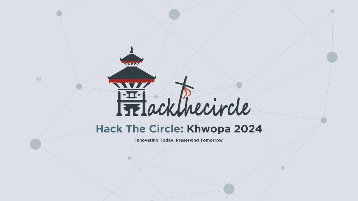 Hack The Circle: Khwopa 2024