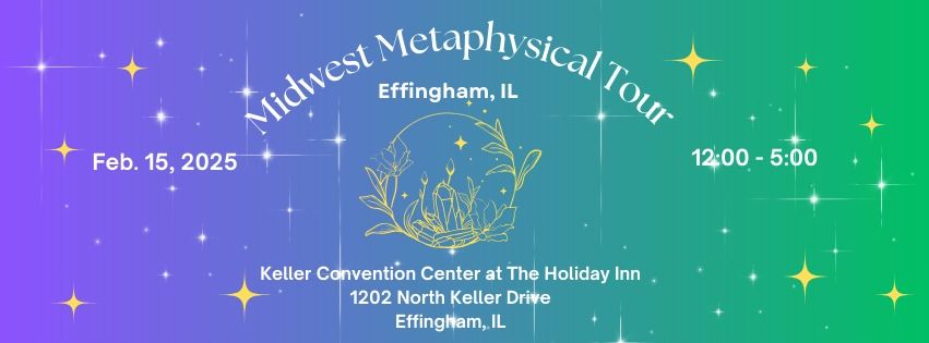 Midwest Metaphysical Tour - Effingham, IL 