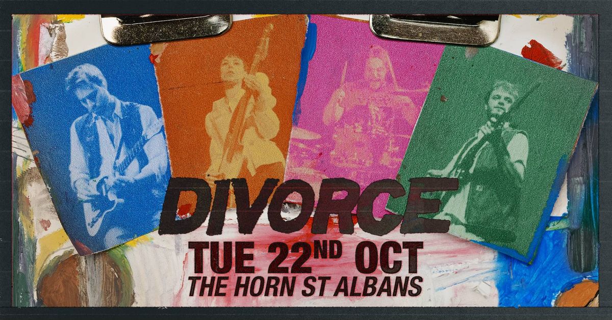 Divorce | The Horn, St Albans